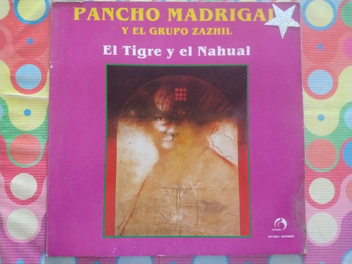 Pancho Madrigal Y El Grupo Zazhil Lp El Tigre Y El Nahual 