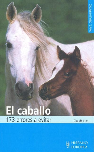 EL CABALLO 173 ERRORES A EVITAR, de LUX CLAUDE. Editorial HISPANO-EUROPEA, tapa blanda en español, 2012