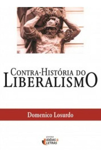 Contra-história do liberalismo, de Losurdo, Domenico. Editora IDEIAS & LETRAS - SANTUARIO, capa mole em português
