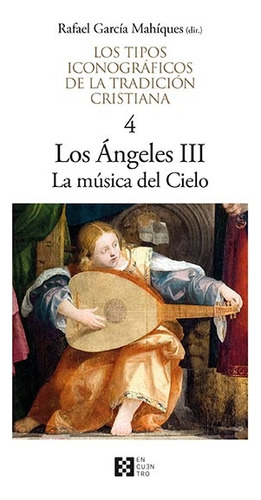 La Música Del Cielo (los Ángeles Iii) - Rafael García Mahíqu