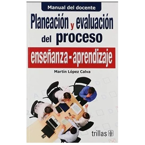 Planeación Y Evaluación Del Proceso Enseñanza-aprendizaje 