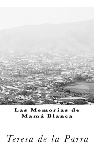 Libro: Memorias De Mamá Blanca (clásicos Universales)