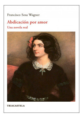 Libro Abdicación Por Amor. Una Novela Realde Sosa Wagner Fr