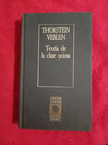 Teoria De La Clase Ociosa Veblen Thorstein