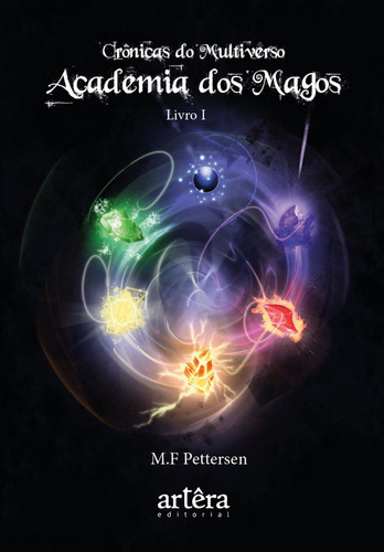 Academia Dos Magos - Crônicas Do Multiverso - Livro I, De M. F. Pettersen.. Editora Appris, Capa Mole, Edição 1 Em Português, 2022