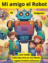 Comprar Mi Amigo El Robot - Libro De Colorear Para Niños: 45 P 71rnp