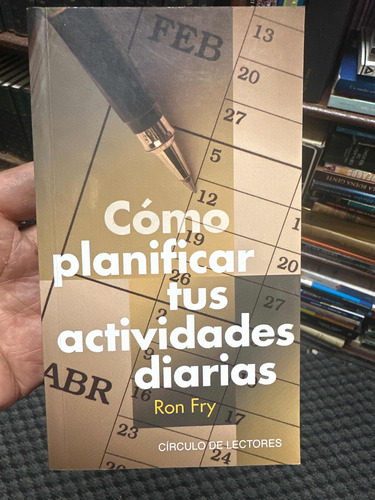 Como Planificar Tus Actividades Diarias - Ron Fry