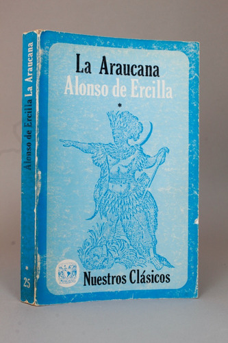 La Araucana Tomo 1 Alonso De Ercilla 1978 Unam T1 A4