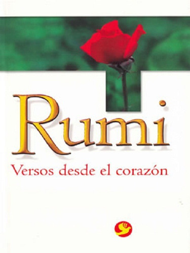 Rumi , Versos Desde El Corazon
