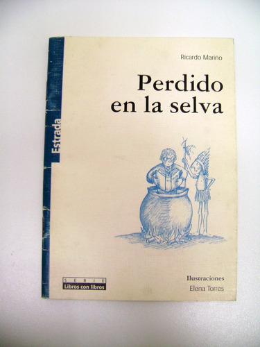 Perdido En La Selva Ricardo Mariño Elen Torres Estrada Boedo