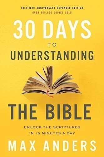 30 Días Para Entender La Biblia, 30 Aniversario: Descubra En