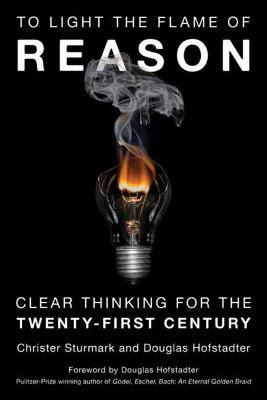 Libro To Light The Flame Of Reason : Clear Thinking For T...