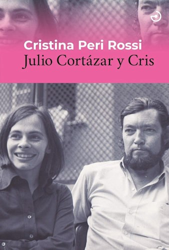 Julio Cortazar Y Cris - Peri Rossi Cristina (libro) - Nuevo