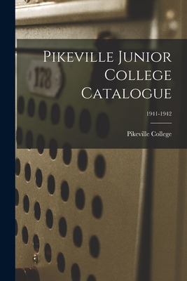 Libro Pikeville Junior College Catalogue; 1941-1942 - Pik...