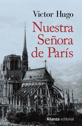Nuestra Señora de París, de Victor Hugo. Editorial Alianza, tapa blanda en español, 2020