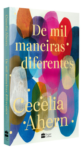 De Mil Maneiras Diferentes, De Cecelia Ahern., Vol. 1. Editorial Harpercollins, Capa Mole, Edição 1 Em Português, 2024