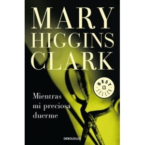 Mientras Mi Preciosa Duerme - Mary Higgins Clark