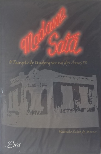 Livro Madame Satã - O Templo Do Underground Dos Anos 80