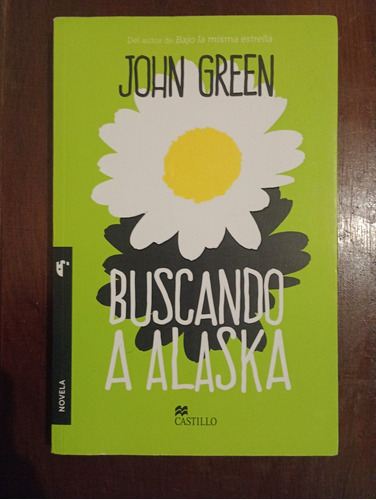 Buscando A Alaska. - John Green.