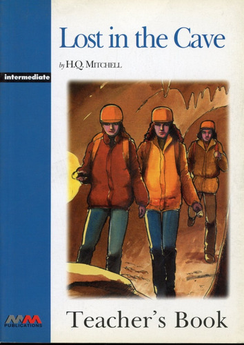 Lost In The Cave - Os - Int -  Teacher S Book, De Mitchell H. Q. Editorial Mm Publications, Tapa Blanda En Inglés
