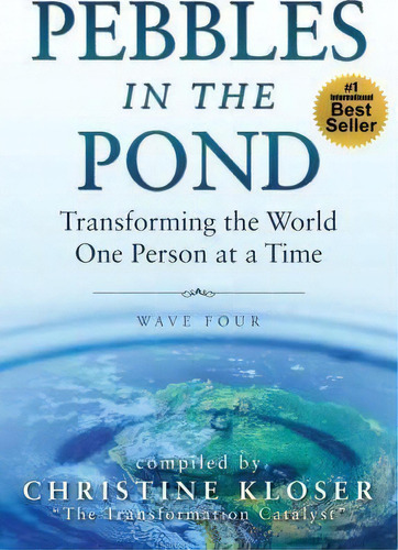 Pebbles In The Pond (wave Four) : Transforming The World One Person At A Time, De Christine Kloser. Editorial Transformation Books, Tapa Blanda En Inglés