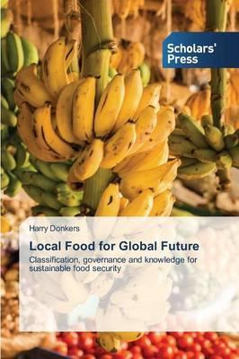 Libro Local Food For Global Future - Donkers Harry