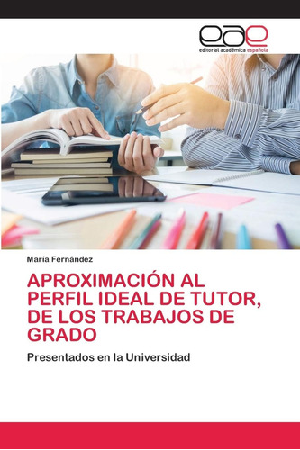 Libro: Aproximación Al Perfil Ideal De Tutor, De Los Trabajo