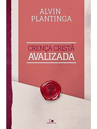 Crença Crista Avalizada, De Plantinga, Alvin. Editora Vida Nova, Capa Mole Em Português