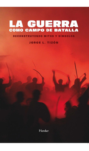 Libro Guerra Como Campo De Batalla,la - Tizon,jorge