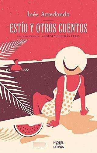 Estío Y Otros Cuentos: Estío Y Otros Cuentos, De Inés Arredondo. Editorial Océano De México, Tapa Blanda, Edición 2017 En Español, 2017