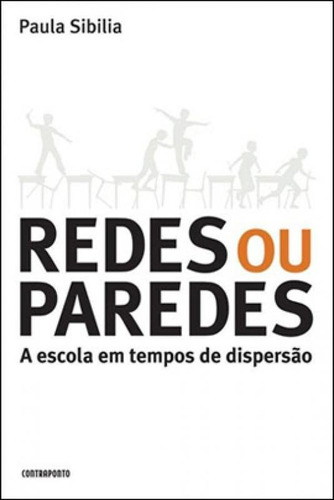 Redes Ou Paredes - A Escola Em Tempos De Dispersao