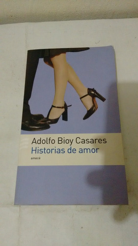 Historias De Amor De Bioy Casares - Emece (usado)