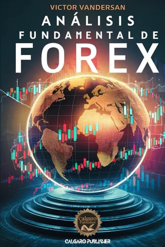 Análisis Fundamental De Forex: Guía Práctica (trilogía Del T