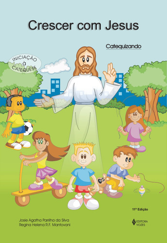 Crescer com Jesus - catequizando: Iniciação à catequese, de Silva, Josie Agatha Parrilha da. Editorial Editora Vozes Ltda. em português, 2014