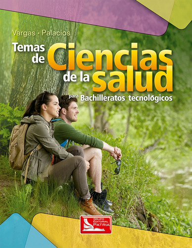 Temas de ciencias de la salud para bachilleratos tecnológicos, de Vargas Domínguez, Armando. Grupo Editorial Patria, tapa blanda en español, 2017