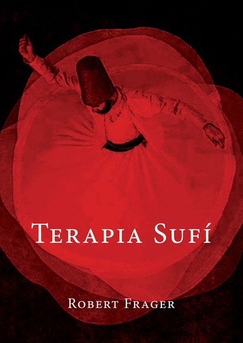 Terapia sufí, de Robert Frager. Editorial Editorial Yerrahi, tapa blanda en español, 2019