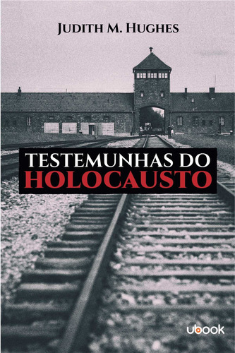 Testemunhas Do Holocausto, De Hughes, Judith M.. Editora Ubook Em Português