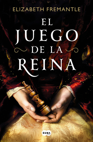 El Juego De La Reina - Elizabeth Fremantle