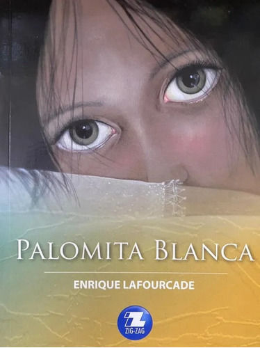Palomita Blanca Libro Zig-zag / Enrique Lafourcade