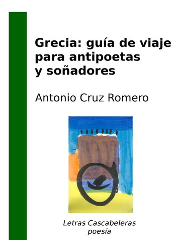 Grecia Guia De Viaje Para Antipoetas Y Soã¿adores - Cruz ...