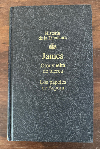 Otra Vuelta De Tuerca / Los Papeles De Aspern, Henry James