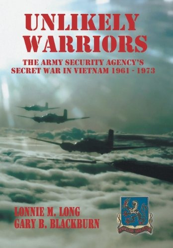 Unlikely Warriors The Army Security Agencys Secret War In Vi