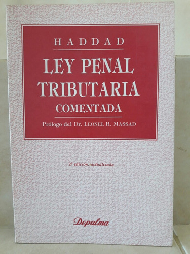 Derecho. Ley Penal Tributaria Comentada. Jorge E. Haddad 