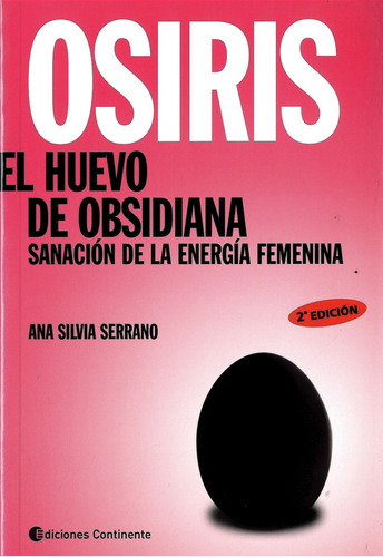 Osiris. El Huevo De Obsidiana / Ana Silvia Serrano