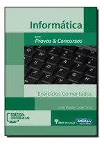 Comprar Informática: Exercícios Comentados - Série Provas & Concu, De João Paulo Colet Orso. Editora Alfacon, Capa Mole Em Português