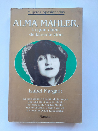 Alma Mahler, La Gran Dama De La Seducción / Isabel Margarit