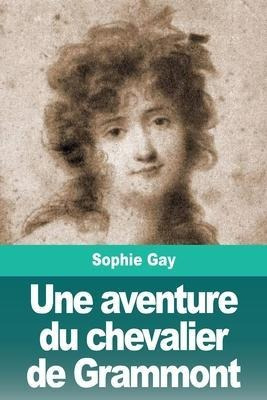 Une Aventure Du Chevalier De Grammont - Sophie Gay