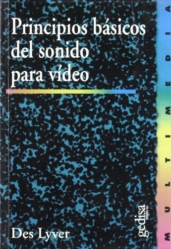 Principios Basicos Del Sonido Para Video - Lyver, De, De Lyver, Des. Editorial Gedisa En Español