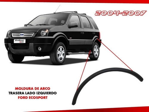 Moldura De Arco Trasera Izquierda Ford Ecosport 2004-2007