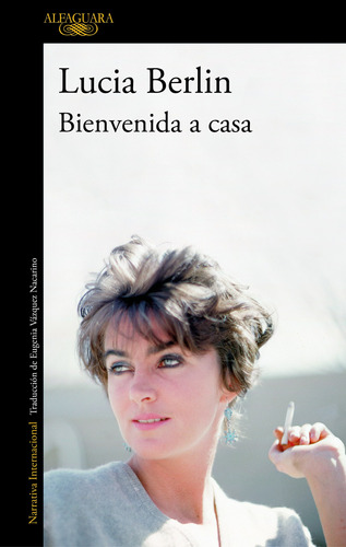 Bienvenida a casa, de Berlin, Lucia. Serie Literatura Internacional Editorial Alfaguara, tapa blanda en español, 2020